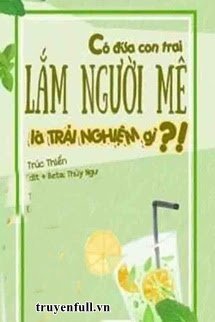 Truyện Có Đứa Con Trai Lắm Người Mê Là Trải Nghiệm Gì