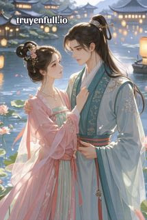 Truyện Có Được Chàng, Đời Này Chẳng Uổng Phí!