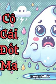 Truyện Cô Gái Đốt Ma - Sơ Nhất Đại Bạch