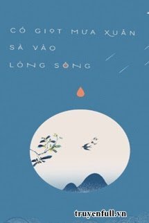 Truyện Có Giọt Mưa Xuân Sà Vào Lòng Sông