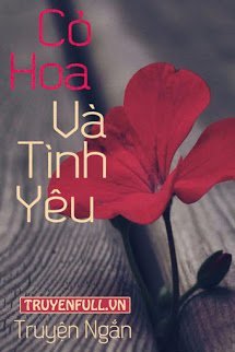 Truyện Cỏ, Hoa Và Tình Yêu