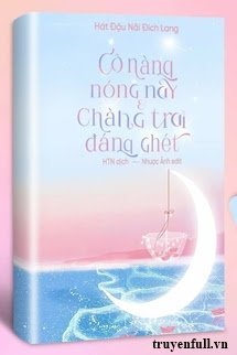 Truyện Cô Nàng Nóng Nảy Và Chàng Trai Đáng Ghét