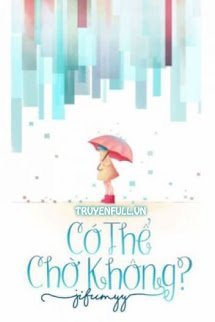 Truyện Có Thể Chờ Không?