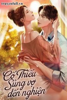 Truyện Cố Thiếu Sủng Vợ Đến Nghiện