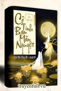 Truyện Cô Tinh Bạn Mãn Nguyệt