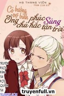 Truyện Cô Vợ Bướng Bỉnh: Ông Chú Phúc Hắc Sủng Tận Trời