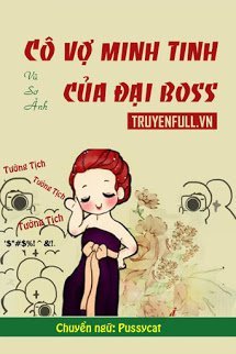 Truyện Cô Vợ Minh Tinh Của Đại Boss