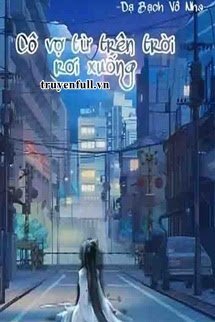 Truyện Cô Vợ Từ Trên Trời Rơi Xuống