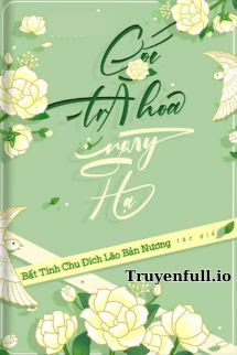 Truyện Cốc Trà Hoa Ngày Hạ - Bất Tính Chu Đích Lão Bản Nương