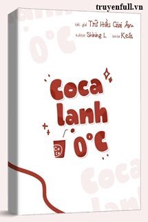 Truyện Coca Lạnh 0℃