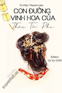 Truyện Con Đường Vinh Hoa Của Thái Tử Phi