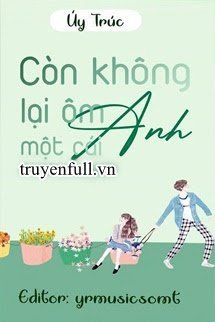 Truyện Còn Không Qua Ôm Anh Một Cái