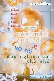 Truyện Con Mèo Của Tôi Và Tôi Đều Nghiện Cá Khô Nhỏ