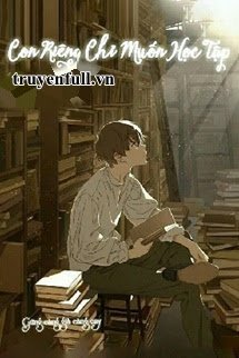 Truyện Con Riêng Chỉ Muốn Học Tập