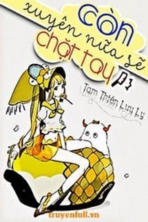 Truyện Còn Xuyên Nữa Sẽ Chặt Tay