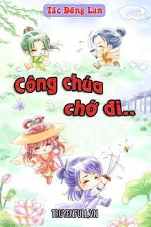 Truyện Công Chúa Chớ Đi