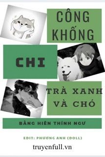 Truyện Công Khống Chi Trà Xanh Và Chó