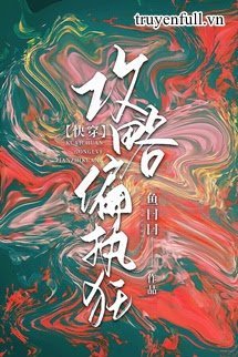 Truyện Công Lược Cố Chấp Cuồng