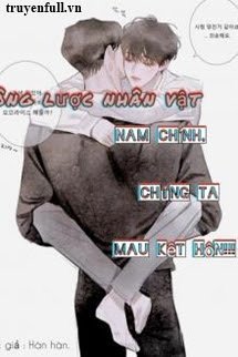 Truyện Công Lược Nhân Vật: Nam Chính Chúng Ta Mau Kết Hôn