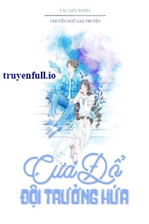 Truyện Cưa Đổ Đội Trưởng Hứa - Toto