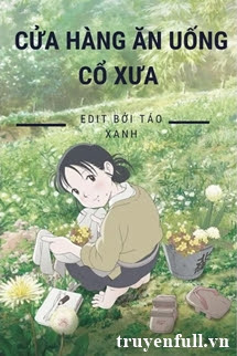 Truyện Cửa Hàng Ăn Uống Cổ Xưa