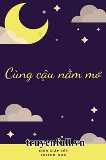 Truyện Cùng Cậu Nằm Mơ