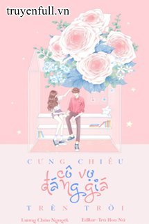 Truyện Cưng Chiều Cô Vợ Đáng Giá Trên Trời