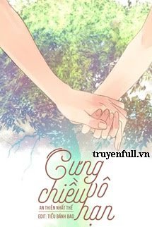 Truyện Cưng Chiều Vô Hạn - An Thiên Nhất Thế