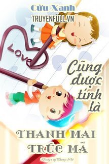 Truyện Cũng Được Tính Là Thanh Mai Trúc Mã
