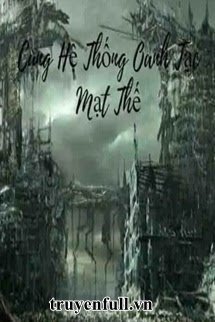 Truyện Cùng Hệ Thống Oanh Tạc Mạt Thế