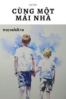 Truyện Cùng Một Mái Nhà