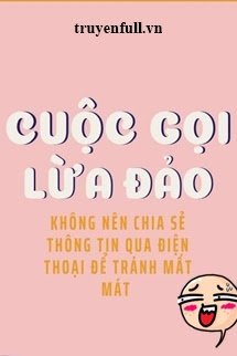 Truyện Cuộc Gọi Lừa Đảo