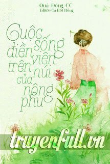 Truyện Cuộc Sống Điền Viên Trên Núi Của Nông Phu