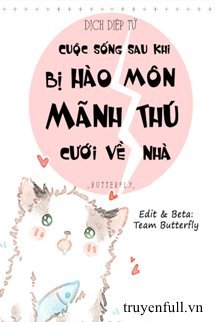 Truyện Cuộc Sống Sau Khi Bị Hào Môn Mãnh Thú Cưới Về Nhà