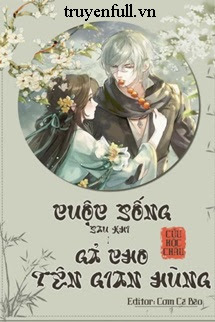 Truyện Cuộc Sống Sau Khi Gả Cho Tên Gian Hùng