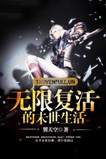 Truyện Cuộc Sống Tận Thế Phục Sinh Vô Hạn