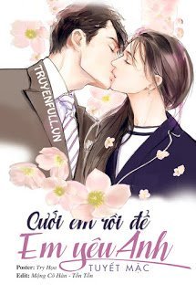 Truyện Cưới Em Rồi Để Em Yêu Anh
