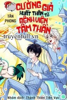 Truyện Cường Giả Xuất Thân Từ Bệnh Viện Tâm Thần