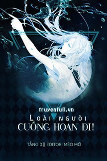Truyện Cuồng Hoan Đi! Loài Người