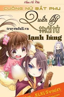 Truyện Cuồng Nữ Bắt Phu: Cưỡng Bức Lãnh Thái Tử