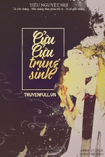 Truyện Cửu Cửu Trùng Sinh