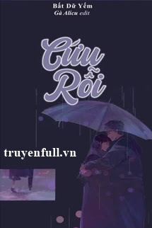 Truyện Cứu Rỗi - Bất Dữ Yếm