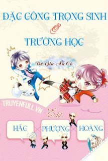 Truyện Đặc Công Trọng Sinh Ở Trường Học
