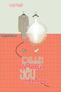 Truyện Daddy Tàn Nhẫn Yêu Mommy