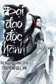 Truyện Đại Đạo Độc Hành