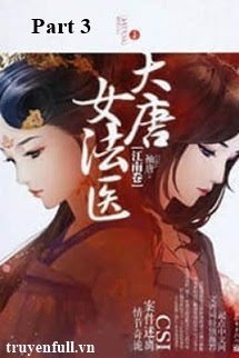Truyện Đại Đường Nữ Pháp Y - Part 3