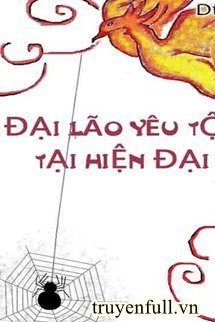 Truyện Đại Lão Yêu Tộc Ở Hiện Đại