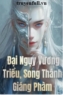 Truyện Đại Ngụy Vương Triều Song Thánh Giáng Phàm