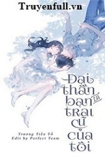 Truyện Đại Thần Là Bạn Trai Cũ Của Tôi