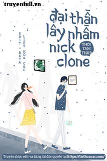 Truyện Đại Thần Lấy Nhầm Nick Clone